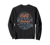 Lefty by Birth Nurse by Calling Funny Professional Skill Job Sweatshirt