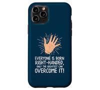 Lefty Everyone is Born Droitier Drôle Gaucher Coque pour iPhone 11 Pro