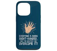 Lefty Everyone is Born Droitier Drôle Gaucher Coque pour iPhone 13 Pro