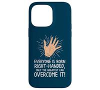 Lefty Everyone is Born Droitier Drôle Gaucher Coque pour iPhone 14 Pro Max