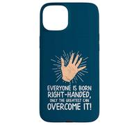 Lefty Everyone is Born Droitier Drôle Gaucher Coque pour iPhone 15 Plus