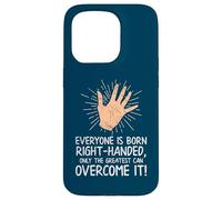Lefty Everyone is Born Droitier Drôle Gaucher Coque pour iPhone 15 Pro