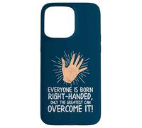 Lefty Everyone is Born Droitier Drôle Gaucher Coque pour iPhone 15 Pro Max