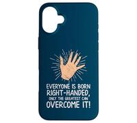 Lefty Everyone is Born Droitier Drôle Gaucher Coque pour iPhone 16 Plus
