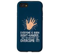 Lefty Everyone is Born Droitier Drôle Gaucher Coque pour iPhone SE (2020) / 7/8