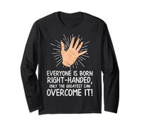 Lefty Everyone is Born Droitier Drôle Gaucher Manche Longue