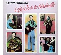 Lefty Frizzell Goes to Nashville [Vinyl] [UK Import]