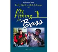 Lefty Kreh & Bob Clouser on Fly Fishing for Bass