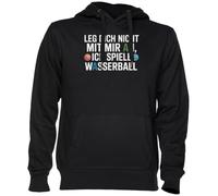 Leg Dich Nicht Mit Mir an Ich Spiele Wasserball Noir Sweat À Capuche Sweat-Shirt Jersey Unisexe Homme Femme Black Unisex Hoodie