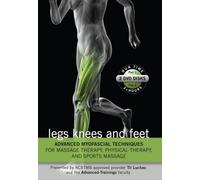 Leg Knee and Foot: Advanced Myofascial Techniques 2-DVD Set (Til Luchau/Advanced-Trainings)