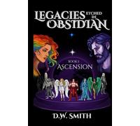 Legacies Etched In Obsidian: Book 1: Ascension