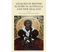 Legacies of British Slavery in Australia and New Zealand