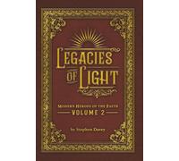 Legacies of Light Volume Two: Modern Heroes of the Christian Faith