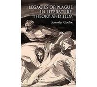 Legacies of Plague in Literature, Theory and Film Jennifer Cooke (Auteur)