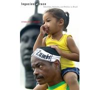 Legacies of Race: Identities, Attitudes, and Politics in Brazil