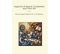Legacies of Sound: Composers and Their Art