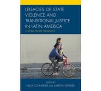Legacies of State Violence and Transitional Justice in Latin America - [Version Originale] Marcia Esparza, Global South Study Center (Auteur)