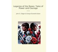 Legacies of the Roses: Tales of Power and Courage