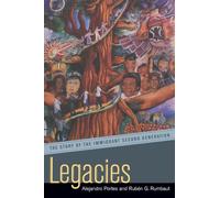 Legacies: The Story of the Immigrant Second Generation