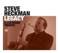 Steve Heckman Legacy: A Coltrane Tribute (CD) Album