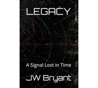 LEGACY: A Signal Lost in Time