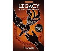 Legacy: Ancient Wisdom For Modern Minds
