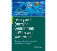 Legacy And Emerging Contaminants In Water And Wastewater