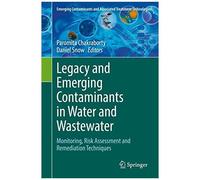 Legacy And Emerging Contaminants In Water And Wastewater