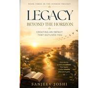 LEGACY BEYOND THE HORIZON: Creating An Impact That Outlives You
