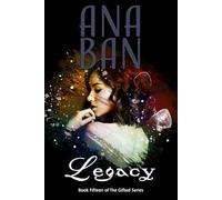 Legacy: Book Fifteen of The Gifted Series