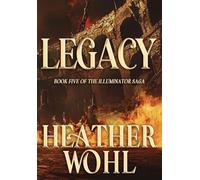 Legacy: Book Five of the Illuminator Saga