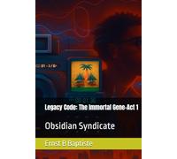 Legacy Code: The Immortal Gene-Act 1: Obsidian Syndicate
