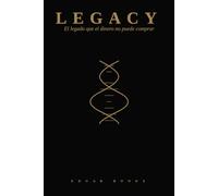 LEGACY: El legado que el dinero no puede comprar
