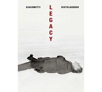 Legacy: Giacometti/Ristelhueber