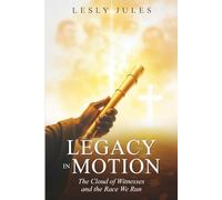 Legacy in Motion: The Cloud of Witnesses and the Race we Run