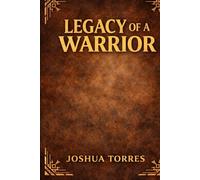 Legacy of a Warrior: A Story of Identity, Loss, and Legacy