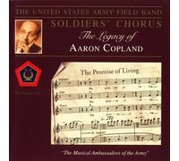 Legacy of Aaron Copland by U.S. Army Field Band Soldiers' Chorus (2006-01-01)