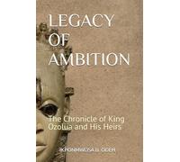LEGACY OF AMBITION: The Chronicle of King Ozolua and His Heirs