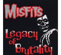 Legacy Of Brutality by Misfits (1989-11-06)