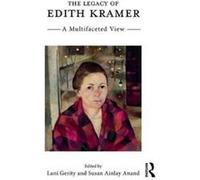 Legacy Of Edith Kramer Lani Private Practice Gerity, Canada Nova Scotia, Susan Ainlay University Of Mississippi Anand, Usa (Auteur)