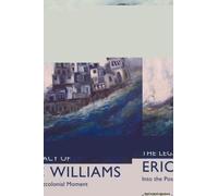 Legacy Of Eric Williams: Into The Postcolonial Moment