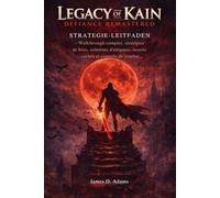 Legacy of Kain: Defiance Remastered Strategie-Leitfaden: Vollständiger Walkthrough, Bossstrategien, Rätsellösungen, versteckte Geheimnisse und Kampftipps