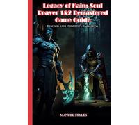 Legacy of Kain: Soul Reaver 1&2 Remastered Game Guide: Descend Into Nosgoth’s Dark Abyss