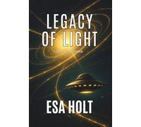 Legacy of Light: A Custodians Novel of Galactic Choice and Survival