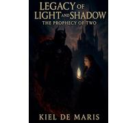 Legacy of Light and Shadow: The Prophecy of Two