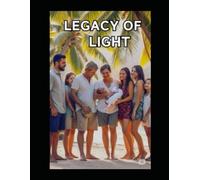 Legacy of Light: "Bound by love. Tested by nature. United for forever"