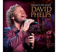 Legacy of Love: David Phelps Live