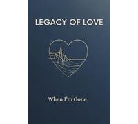 Legacy of Love: When I'm Gone