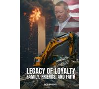 Legacy of Loyalty Family, Friends, and Faith