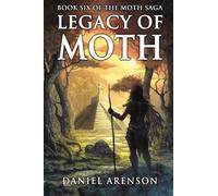 Legacy of Moth (The Moth Saga) (Volume 6) by Daniel Arenson (2014-12-02)